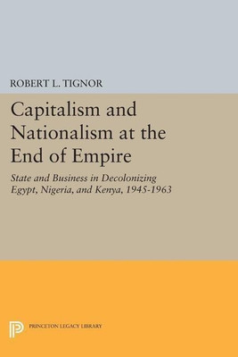 Capitalism and Nationalism at the End of Empire(English, Paperback, Tignor Robert L.)