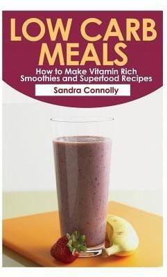 Low Carb Meals(English, Paperback, Connolly Sandra)