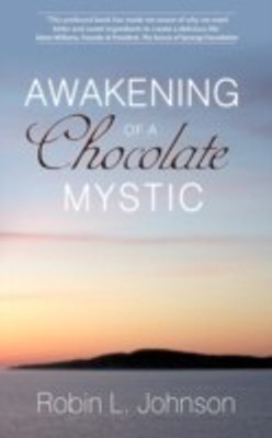Awakening of a Chocolate Mystic(English, Paperback, Johnson Robin L)