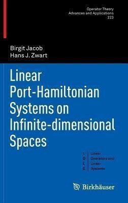Linear Port-Hamiltonian Systems on Infinite-dimensional Spaces(English, Hardcover, Jacob Birgit)