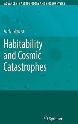 Habitability and Cosmic Catastrophes(English, Hardcover, Hanslmeier Arnold)