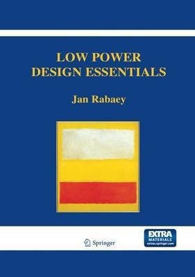 Low Power Design Essentials(English, Electronic book text, Rabaey Jan M)