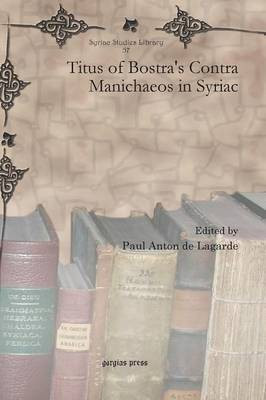 Titus of Bostra's Contra Manichaeos in Syriac(English, Hardcover, unknown)