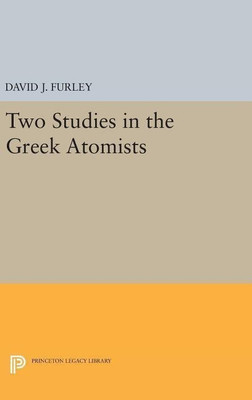 Two Studies in the Greek Atomists(English, Hardcover, Furley David J.)