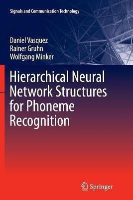 Hierarchical Neural Network Structures for Phoneme Recognition(English, Paperback, Vasquez Daniel)