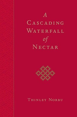 A Cascading Waterfall of Nectar(English, Paperback, Norbu Thinley)