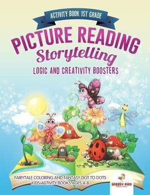 Activity Book 1st Grade. Picture Reading Storytelling. Logic and Creativity Boosters(English, Paperback, Speedy Kids)