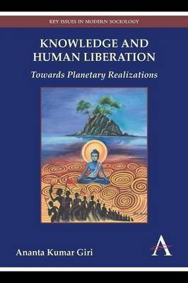 Knowledge and Human Liberation(English, Paperback, Giri Ananta Kumar)