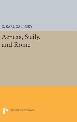 Aeneas, Sicily, and Rome(English, Hardcover, Galinsky Karl)
