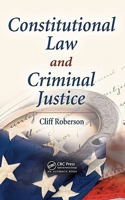 Constitutional Law and Criminal Justice(English, Hardcover, Roberson Cliff)