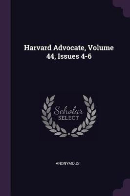 Harvard Advocate, Volume 44, Issues 4-6(English, Paperback, Anonymous)