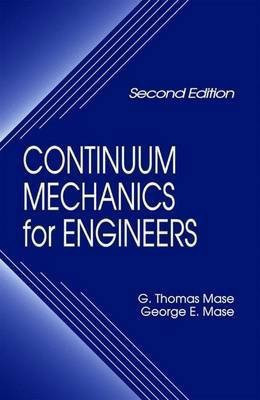Continuum Mechanics for Engineers, Third Edition(English, Hardcover, Mase G. Thomas)