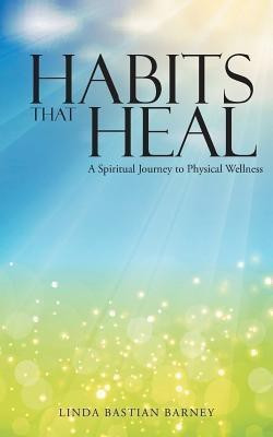 Habits That Heal(English, Paperback, Barney Linda Bastian)