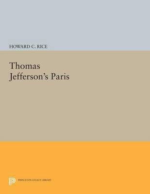 Thomas Jefferson's Paris(English, Paperback, Rice Howard C.)