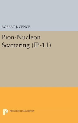 Pion-Nucleon Scattering. (IP-11), Volume 11(English, Hardcover, Cence Robert J.)