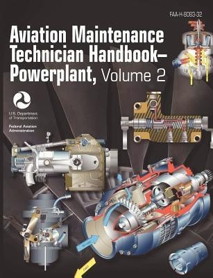 Aviation Maintenance Technician Handbook - Powerplant. Volume 2 (FAA-H-8083-32)(English, Paperback, Federal Aviation Administration)