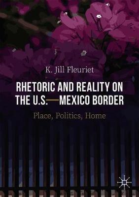 Rhetoric and Reality on the U.S.-Mexico Border(English, Paperback, Fleuriet K. Jill)