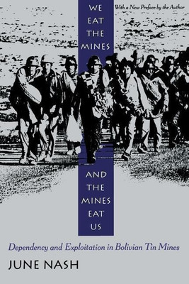 We Eat the Mines and the Mines Eat Us(English, Paperback, Nash June)