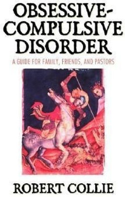 Obsessive-Compulsive Disorder(English, Paperback, Collie Robert)