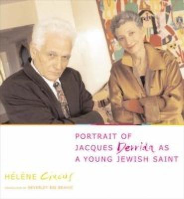 Portrait of Jacques Derrida as a Young Jewish Saint(English, Paperback, Cixous Helene)