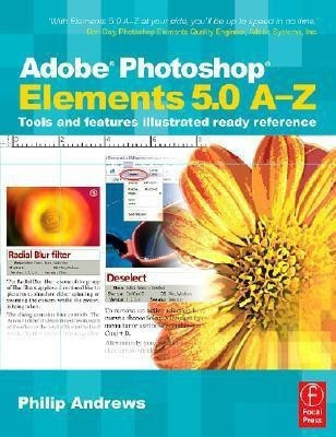 Adobe Photoshop Elements 5.0 A-Z(English, Paperback, Andrews Philip)