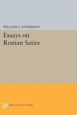 Essays on Roman Satire(English, Paperback, Anderson William S.)