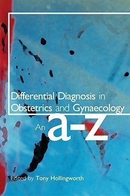 Differential Diagnosis in Obstetrics and Gynaecology: An A-Z(English, Paperback, Hollingworth Tony)