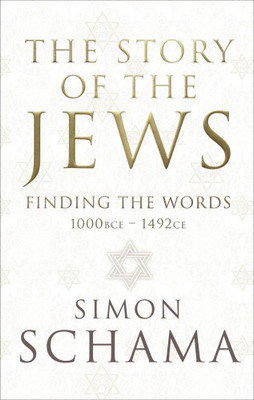 The Story of the Jews  - Finding the Words 1000 BCE 1492 CE(English, Paperback, Schama Simon CBE)