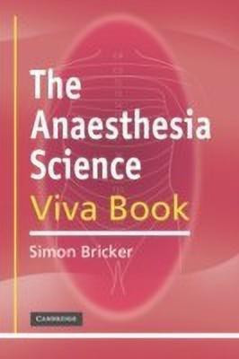 The Anaesthesia Science Viva Book(English, Paperback, Bricker Simon)