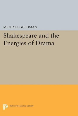 Shakespeare and the Energies of Drama(English, Paperback, Goldman Michael)