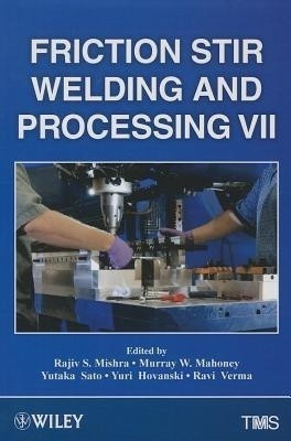 Friction Stir Welding and Processing VII(English, Hardcover, Mishra Rajiv S.)
