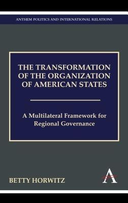 The Transformation of the Organization of American States(English, Hardcover, Horwitz Betty)