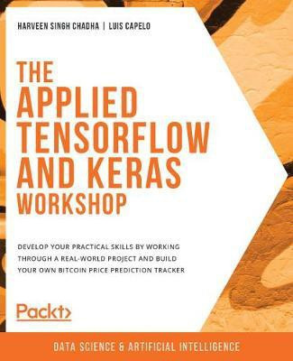 The Applied TensorFlow and Keras Workshop(English, Paperback, Singh Chadha Harveen)