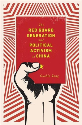 The Red Guard Generation and Political Activism in China(English, Paperback, Yang Guobin)