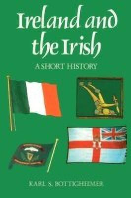 Ireland and the Irish(English, Paperback, Bottigheimer Karl S.)