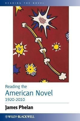 Reading the American Novel 1920-2010(English, Hardcover, Phelan James)