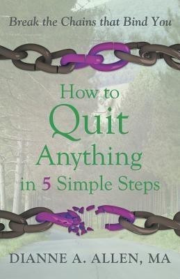 How to Quit Anything in 5 Simple Steps(English, Paperback, Allen Ma Dianne a)