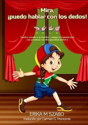 Mira, !puedo hablar con los dedos!(Spanish, Paperback, Szabo Erika M)