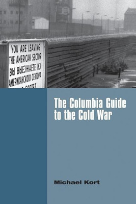 The Columbia Guide to the Cold War(English, Paperback, Kort Michael)