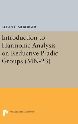 Introduction to Harmonic Analysis on Reductive P-adic Groups(English, Hardcover, Silberger Allan G.)
