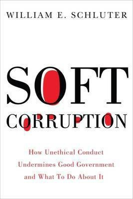 Soft Corruption(English, Electronic book text, Schluter William E.)