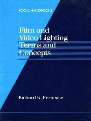 Film and Video Lighting Terms and Concepts(English, Paperback, Ferncase Richard)