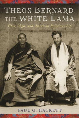 Theos Bernard, the White Lama(English, Paperback, Hackett Paul)
