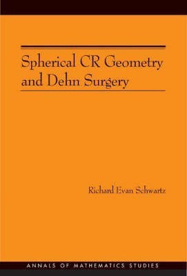 Spherical CR Geometry and Dehn Surgery (AM-165)(English, Hardcover, Schwartz Richard Evan)