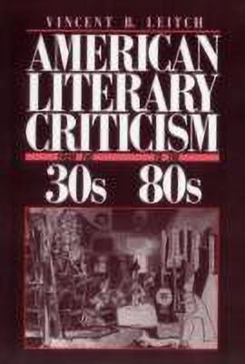 American Literary Criticism from the Thirties to the Eighties(English, Paperback, Leitch Vincent B.)