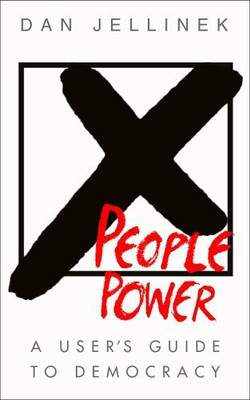 Power to the People A users guide to democracy  - A User's Guide to Democracy(English, Hardcover, Jellinek Dan)