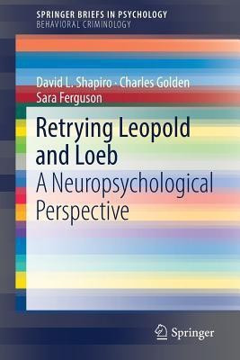 Retrying Leopold and Loeb(English, Paperback, Shapiro David L.)