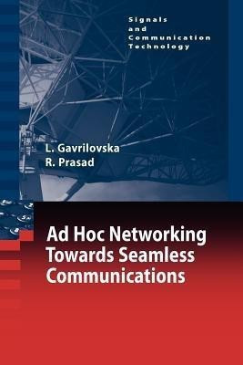 Ad-Hoc Networking Towards Seamless Communications(English, Paperback, Gavrilovska Liljana)