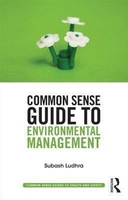 Common Sense Guide to Environmental Management(English, Paperback, Ludhra Subash)