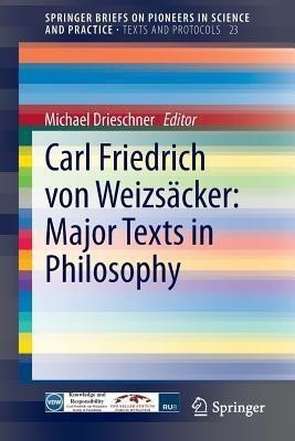 Carl Friedrich von Weizsaecker: Major Texts in Philosophy(English, Paperback, unknown)